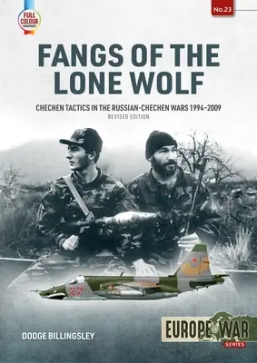 Les crocs du loup solitaire : Les tactiques tchétchènes dans les guerres russo-tchétchènes 1994-2009 - Fangs of the Lone Wolf: Chechen Tactics in the Russian-Chechen Wars 1994-2009