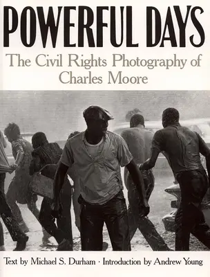 Des jours puissants : Les photographies de Charles Moore sur les droits civiques - Powerful Days: Civil Rights Photography of Charles Moore