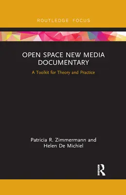 Open Space New Media Documentary : Une boîte à outils pour la théorie et la pratique - Open Space New Media Documentary: A Toolkit for Theory and Practice