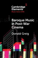 La musique baroque dans le cinéma d'après-guerre : Pratique d'interprétation et style musical - Baroque Music in Post-War Cinema: Performance Practice and Musical Style