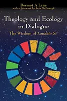 Théologie et écologie en dialogue - La sagesse de Laudato Si' - Theology and Ecology in Dialogue - The Wisdom of Laudato Si'