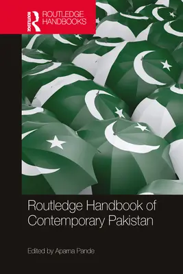 Routledge Handbook of Contemporary Pakistan (en anglais) - Routledge Handbook of Contemporary Pakistan
