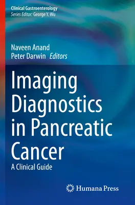 Diagnostic par imagerie du cancer du pancréas : Guide clinique - Imaging Diagnostics in Pancreatic Cancer: A Clinical Guide