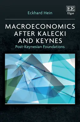 La macroéconomie après Kalecki et Keynes - Fondements post-keynésiens - Macroeconomics after Kalecki and Keynes - Post-Keynesian Foundations