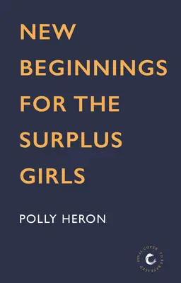 Un nouveau départ pour les filles excédentaires : Volume 4 - New Beginnings for the Surplus Girls: Volume 4