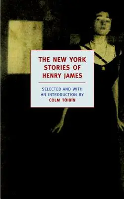 Les histoires new-yorkaises de Henry James - The New York Stories of Henry James
