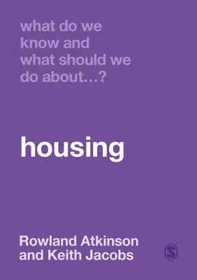 Que savons-nous et que devrions-nous faire en matière de logement ? - What Do We Know and What Should We Do about Housing?