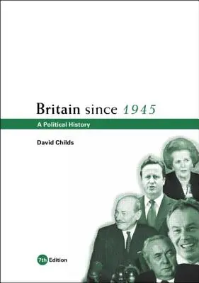 La Grande-Bretagne depuis 1945 : Une histoire politique - Britain Since 1945: A Political History