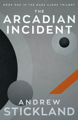 L'Incident Arcadien : La trilogie de Mars Alone - The Arcadian Incident: The Mars Alone Trilogy