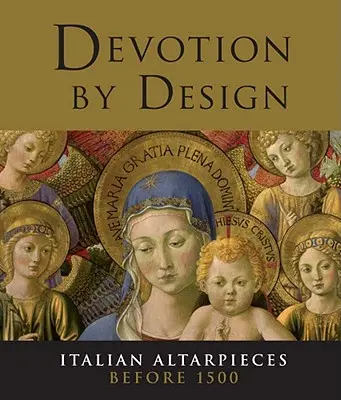 La dévotion par la conception : Les retables italiens avant 1500 - Devotion by Design: Italian Altarpieces Before 1500