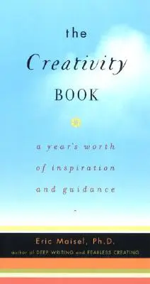 Le livre de la créativité : Une année d'inspiration et de conseils - The Creativity Book: A Year's Worth of Inspiration and Guidance