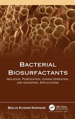 Biosurfactants bactériens : Isolation, purification, caractérisation et applications industrielles - Bacterial Biosurfactants: Isolation, Purification, Characterization, and Industrial Applications
