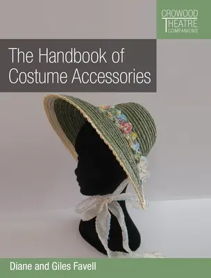 Le manuel des accessoires de costumes - The Handbook of Costume Accessories