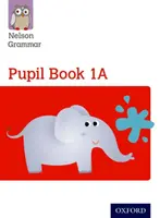 Nelson Grammar : Pupil Book 1A/B Year 1/P2 Pack of 30 - Nelson Grammar: Pupil Book 1A/B Year 1/P2 Pack of 30