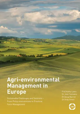 La gestion agro-environnementale en Europe : défis et solutions durables - des interventions politiques à la gestion agricole pratique - Agri-Environmental Management in Europe: Sustainable Challenges and Solutions - From Policy Interventions to Practical Farm Management