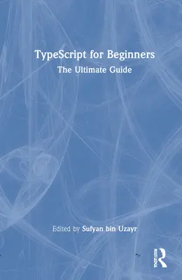 TypeScript pour les débutants : Le guide ultime - TypeScript for Beginners: The Ultimate Guide