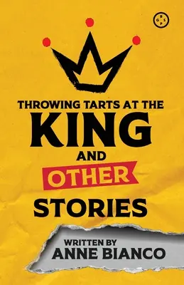 Jeter des tartes au roi et autres histoires - Throwing Tarts at the King and Other Stories