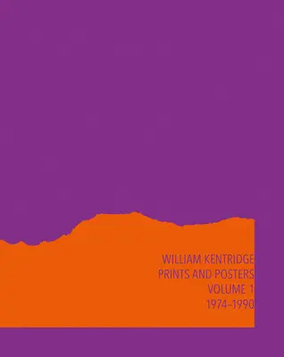 William Kentridge : Catalogue Raisonn Volume 1 : Gravures et affiches 1974-1990 - William Kentridge: Catalogue Raisonn Volume 1: Prints and Posters 1974-1990