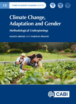 Changement climatique, adaptation et genre : Fondements méthodologiques - Climate Change, Adaptation and Gender: Methodological Underpinnings