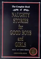 Histoires coquines pour bons garçons et bonnes filles - Le livre complet des 13 volumes - Naughty Stories for Good Boys and Girls - The Complete Book of All 13 Volumes