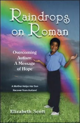 Raindrops on Roman : Surmonter l'autisme : Un message d'espoir - Raindrops on Roman: Overcoming Autism: A Message of Hope