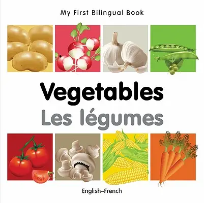 Mon premier livre bilingue-Les légumes (anglais-français) - My First Bilingual Book-Vegetables (English-French)