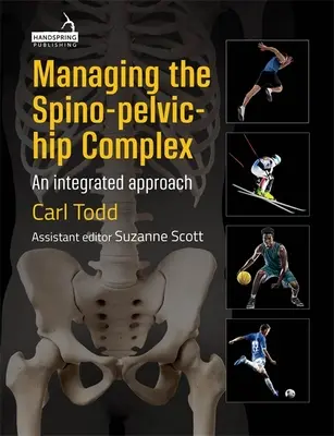 La gestion du complexe spino-pelvien-hanche : Une approche intégrée - Managing the Spino-Pelvic-Hip Complex: An Integrated Approach