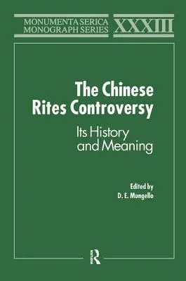 La controverse sur les rites chinois : Son histoire et sa signification - The Chinese Rites Controversy: Its History and Meaning