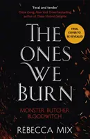 Ones We Burn - The New York Times bestseller dark epic young adult fantasy - Ones We Burn - the New York Times bestselling dark epic young adult fantasy