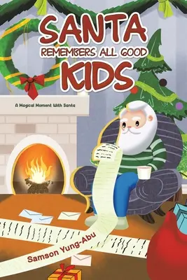 Le Père Noël se souvient de tous les enfants sages - Santa Remembers All Good Kids