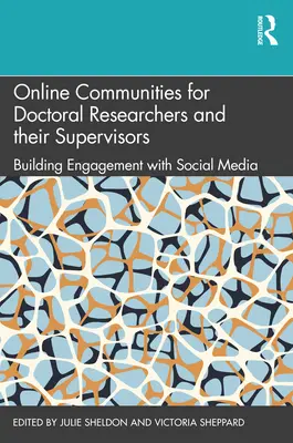 Communautés en ligne pour les chercheurs doctorants et leurs superviseurs : Renforcer l'engagement avec les médias sociaux - Online Communities for Doctoral Researchers and their Supervisors: Building Engagement with Social Media