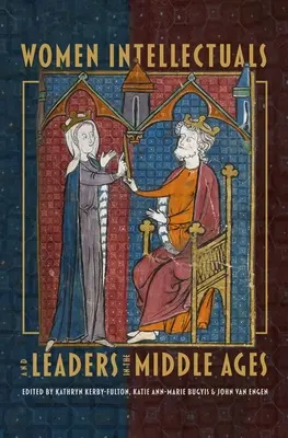 Femmes intellectuelles et dirigeantes au Moyen Âge - Women Intellectuals and Leaders in the Middle Ages