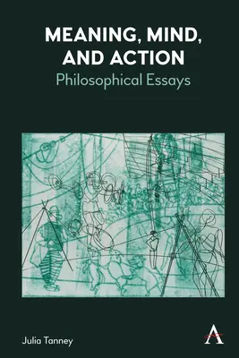 Sens, esprit et action : Essais philosophiques - Meaning, Mind, and Action: Philosophical Essays