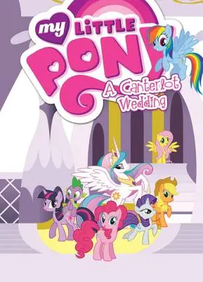 Mon Petit Poney : Un mariage à Canterlot - My Little Pony: A Canterlot Wedding