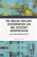 Le pouvoir judiciaire, le droit de la discrimination et l'interprétation des lois : Des cas faciles pour une mauvaise loi - The Judiciary, Discrimination Law and Statutory Interpretation: Easy Cases Making Bad Law