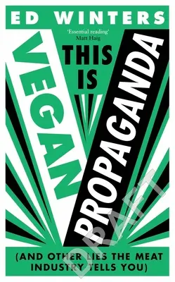 This Is Vegan Propaganda : (And Other Lies the Meat Industry Tells You) (en anglais) - This Is Vegan Propaganda: (And Other Lies the Meat Industry Tells You)