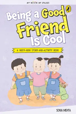 C'est cool d'être un bon ami (Mon livre des valeurs) - Being a Good Friend Is Cool (My Book of Values)