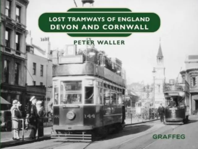 Tramways perdus d'Angleterre : Devon et Cornouailles - Lost Tramways of England: Devon and Cornwall