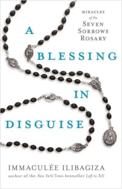 Une bénédiction déguisée - Chapelet des miracles des sept douleurs - Blessing in Disguise - Miracles of the Seven Sorrows Rosary