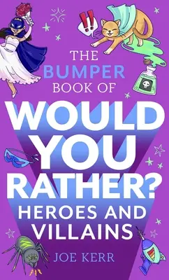 Le livre de poche de « Would You Rather » : l'édition des héros et des méchants - The Bumper Book of Would You Rather?: Heroes and Villains Edition
