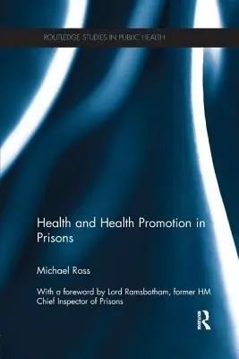 Santé et promotion de la santé dans les prisons - Health and Health Promotion in Prisons