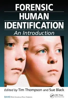 L'identification humaine médico-légale : Une introduction - Forensic Human Identification: An Introduction