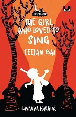 La fille qui aimait chanter : Teejan Bai - The Girl Who Loved to Sing: Teejan Bai