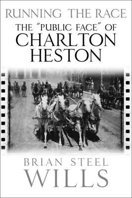 Courir la course : le visage public de Charlton Heston - Running the Race: The Public Face