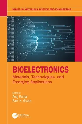 Bioélectronique : Matériaux, technologies et applications émergentes - Bioelectronics: Materials, Technologies, and Emerging Applications