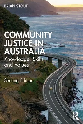 Justice communautaire en Australie : Connaissances, compétences et valeurs - Community Justice in Australia: Knowledge, Skills and Values