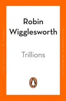 Trillions - Comment une bande de renégats de Wall Street a inventé les fonds indiciels et changé la finance pour toujours - Trillions - How a Band of Wall Street Renegades Invented the Index Fund and Changed Finance Forever