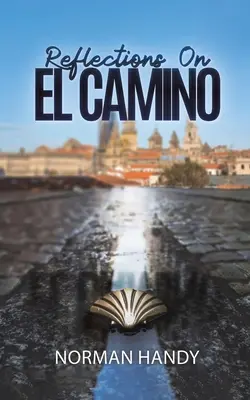 Réflexions sur El Camino - Reflections On El Camino