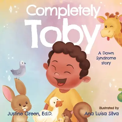 Complètement Toby : l'histoire d'un trisomique - Completely Toby: A Down Syndrome Story