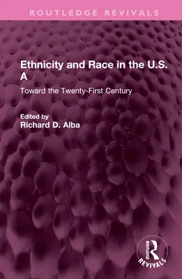 L'ethnicité et la race aux États-Unis : Vers le XXIe siècle - Ethnicity and Race in the U.S.a: Toward the Twenty-First Century